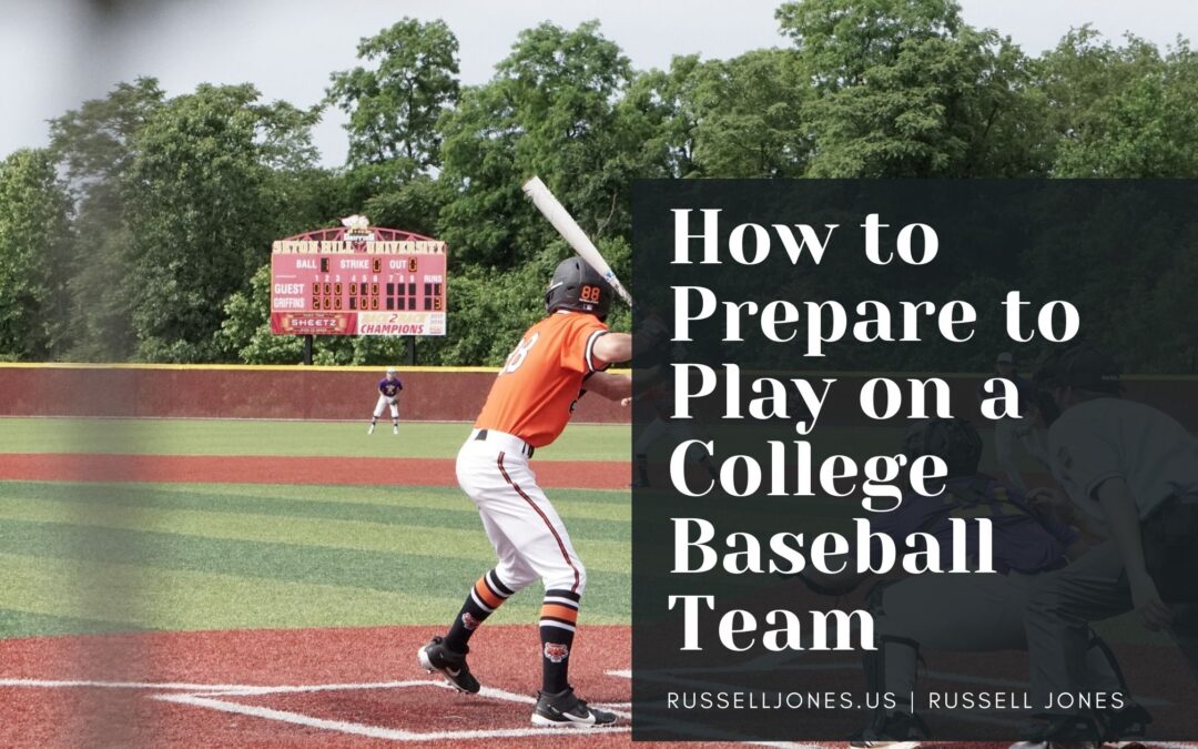 How to Prepare to Play on a College Baseball Team